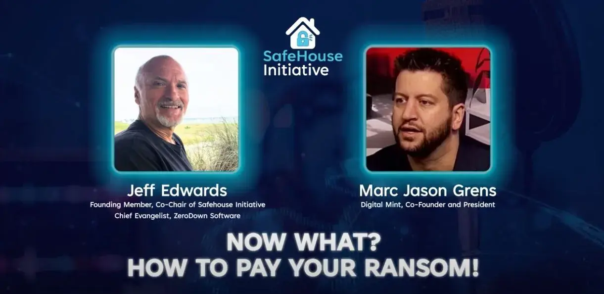 The SafeHouse Podcast: Now What? How to Pay Your Ransom with Marc Grens